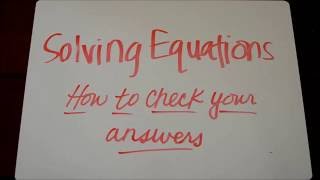 Solving Equations:  How to Check Your Answers