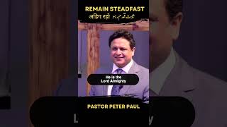 Remain Steadfast! | Pastor Peter Paul | Urdu / Hindi Sermon