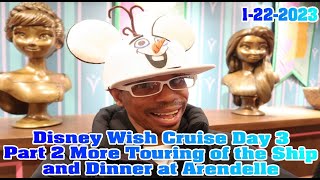 Disney Wish Cruise | Day 3 part 2 More Touring around the Ship & Dinner at Arendelle