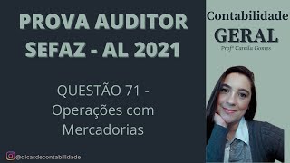 Questão 71 COMENTADA - Auditor Sefaz-AL 2021