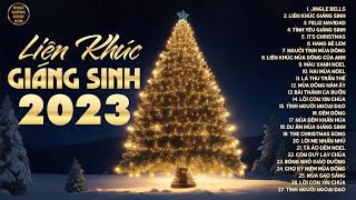 Liên khúc Nhạc Giáng Sinh - MỪNG ĐÊM GIÁNG SINH AN LÀNH - Nhạc Noel Mới Nhất