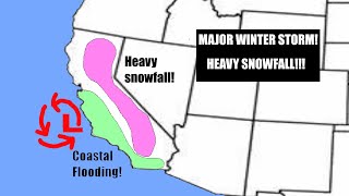 MAJOR Winter storm for California! Heavy snowfall! Coastal Flooding expected!