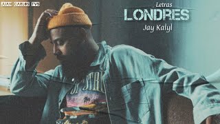 Jay Kalyl - Londres "Video Letras"