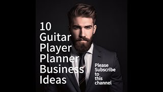 10 Guitar Player Business Ideas