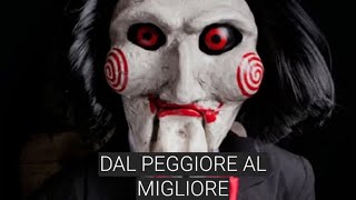 SAW-DAL PEGGIORE AL MIGLIORE