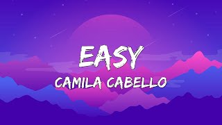 Camila Cabello - Easy (Lyrics)