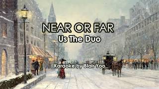 NEAR OR FAR - Us The Duo (Karaoke Ver.)