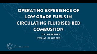 Operating experience of low grade fuels in circulating fluidised bed combustion | IEACCC Webinars