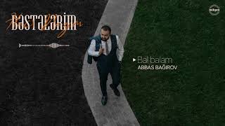 Hacı Nazim — Bal Balam (İfa: Abbas Bağırov)