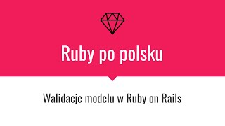 Walidacje modelu w Ruby on Rails