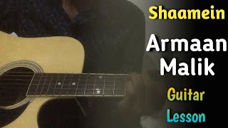 Shaamein - Armaan Malik Guitar Chords Lesson | Broken But Beautiful | Shaamein Guitar Lesson |