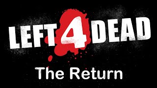 L4D The Return - Episode 1 Trailer