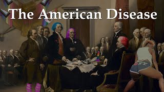 The American Disease