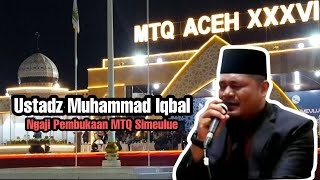 Ustadz Muhammad Iqbal - Pembukaan MTQ Aceh XXXVI 2023 Di Kab Simeulue