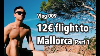 vlog 009 : 12€ Flight to Mallorca (Part 1)