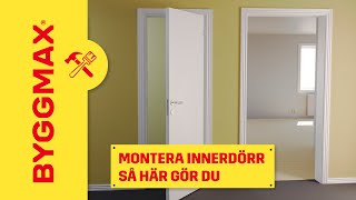 Montera innerdörr, så här gör du!