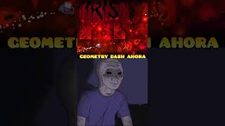 GEOMETRY DASH AHORA VS ANTES