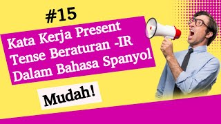 Pelajaran Bahasa Spanyol #15 Kata Kerja Present Tense Beraturan -IR