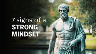 Signs of a Strong Mindset According to Stoicism