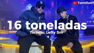 Tornillo47 - Lefty SM 16 toneladas en letra