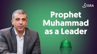 Prophet Muhammad (saw) as a Leader | Dr Mehmet Ozalp