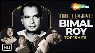 Best of BIMAL ROY | Top 15 Hit Songs | बिमल रॉय के सुपरहिट गाने | Evergreen Old Bollywood Songs