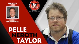 Gregory Wrightstone on the Pelle Neroth Taylor Show┋7/6/24