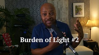 Treasures of Life | BURDEN OF LIGHT #2