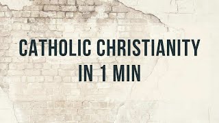 What is Catholic Christianity? (1 min promo)