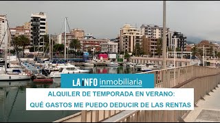 Alquiler de temporada en verano: qué gastos me puedo deducir de las rentas