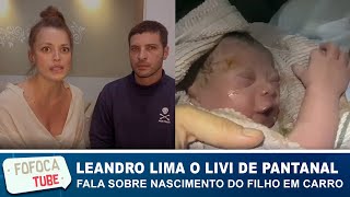 Leandro Lima, o Levi de 'Pantanal', fala sobre o nascimento do filho em carro: 'Isso é de filme'