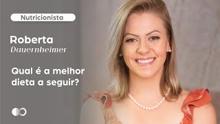 Qual é a melhor dieta a seguir?