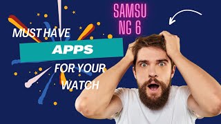 Must Have Apps For Samsung Galaxy Watch 4,5,6 Pro 2023!!