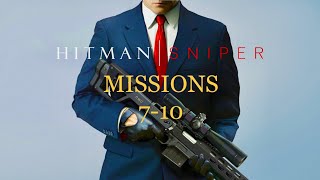 HITMAN SNIPER - Missions 7-10 Gameplay Walkthrough