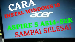 Cara Instal Ulang  Windows 10 Aspire 5 A514-52K