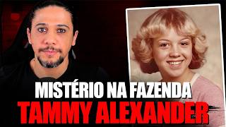 O MISTÉRIO DO CASO TAMMY ALEXANDER