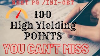 100- HIGH YIELDING POINTS THAT YOU CAN'T MISS FOR NEET PG / INI - CET | Part 1