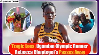 Olympic Runner Rebecca Cheptegei Dies from Burns in Horrific Domestic Attack.