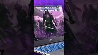 All New Acer ALG Gaming Laptop 2024 #shorts #youtubeshorts #trendingshorts #gaming #laptop #2024