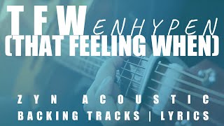 TFW (THAT FEELING WHEN) - ENHYPEN | Acoustic Karaoke | Chords