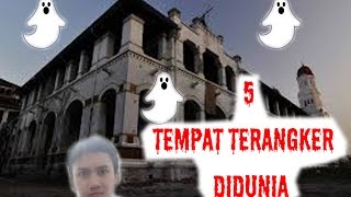 5 TEMPAT TERANGKER DI DUNIA #HORROR#1