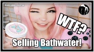 Belle Delphine Selling Bathwater!