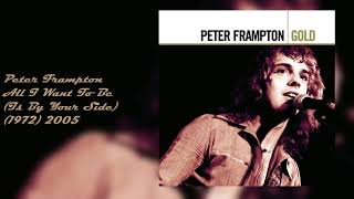 Peter Frampton + All I Want To Be (Is By Your Side)