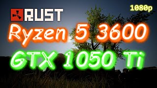 RUST - GTX 1050 Ti + Ryzen 5 3600 - Half settings - 1080p