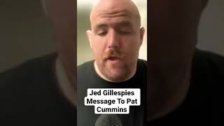 Jed Gillespies Message To Pat Cummins