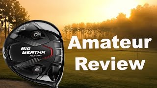 Callaway Big Bertha Alpha 816 Double Black Diamond - Amateur Review