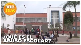 ¿Qué es el abuso escolar? - Janet Guerra