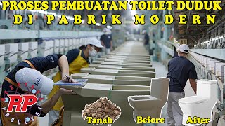 BEGINI CARA PROSES PEMBUATAN TOILET DUDUK DI PABRIK MODERN