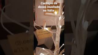 Cardápio de doces inusitado na Itália