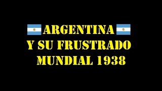 EL PEOR MUNDIAL DE TODOS (Francia 1938)